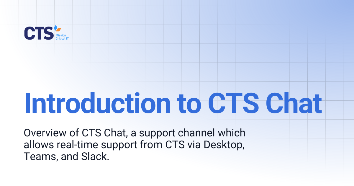 Introduction to CTS Chat | CTS: Mission Critical IT